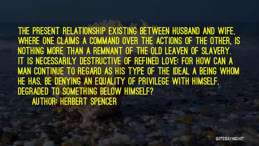 Being Over A Relationship Quotes By Herbert Spencer