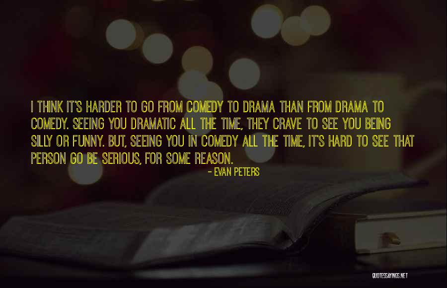 Being Over Dramatic Quotes By Evan Peters Being Over Dramatic Quotes By Evan Peters