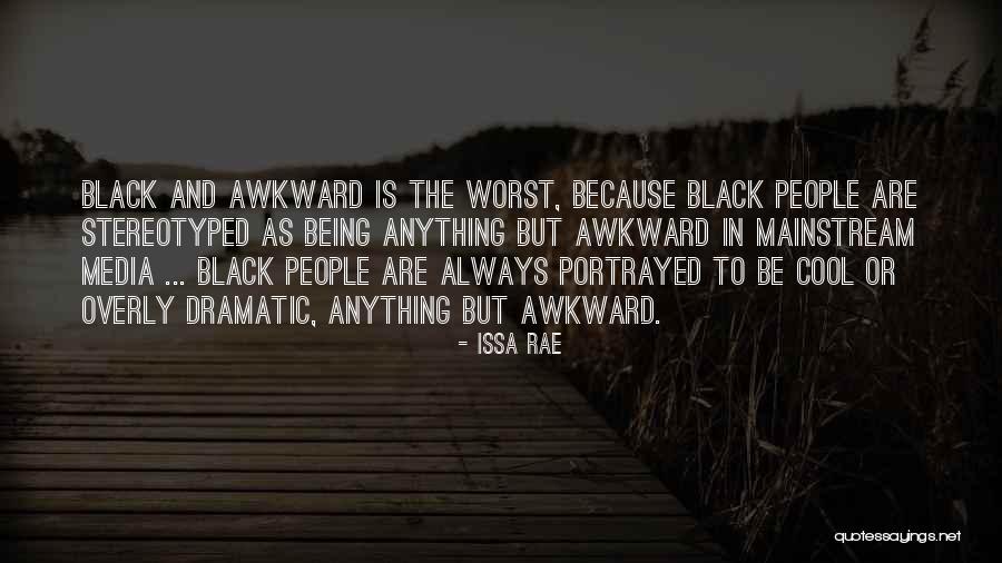 Being Over Dramatic Quotes By Issa Rae Being Over Dramatic Quotes By Issa Rae