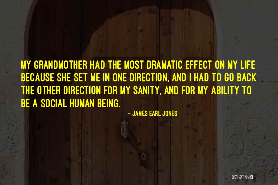 Being Over Dramatic Quotes By James Earl Jones Being Over Dramatic Quotes By James Earl Jones