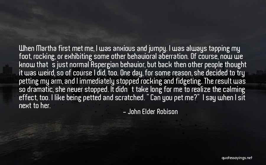 Being Over Dramatic Quotes By John Elder Robison Being Over Dramatic Quotes By John Elder Robison