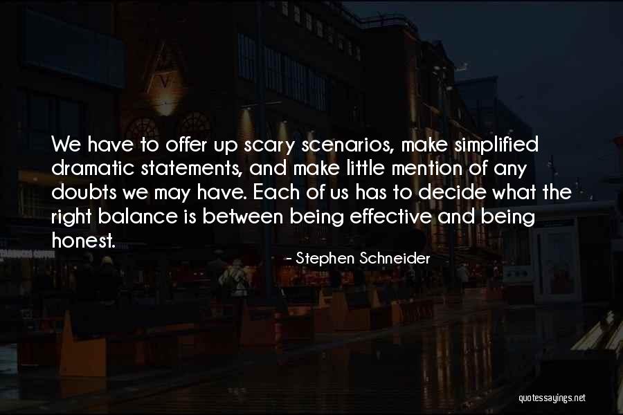 Being Over Dramatic Quotes By Stephen Schneider Being Over Dramatic Quotes By Stephen Schneider