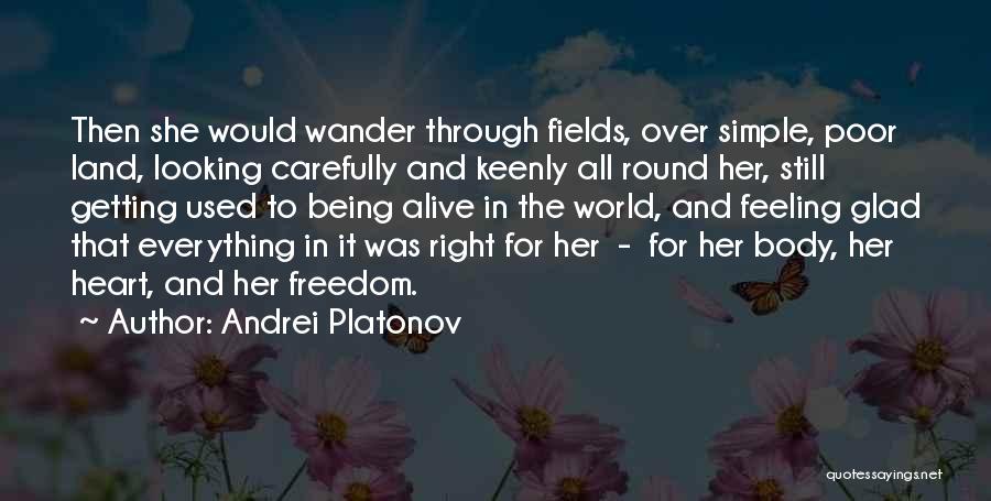 Being Over Everything Quotes By Andrei Platonov