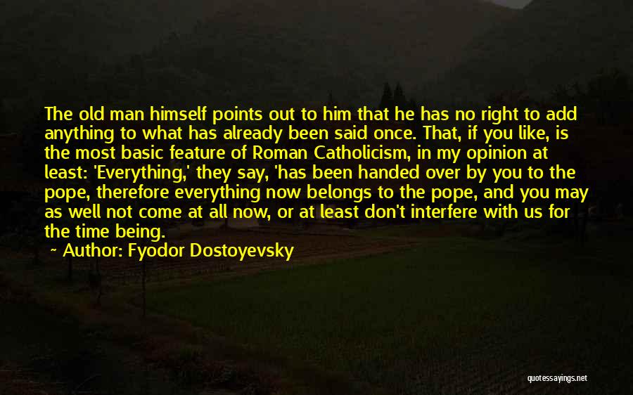 Being Over Everything Quotes By Fyodor Dostoyevsky