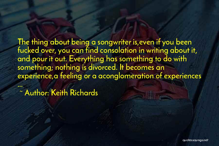 Being Over Everything Quotes By Keith Richards