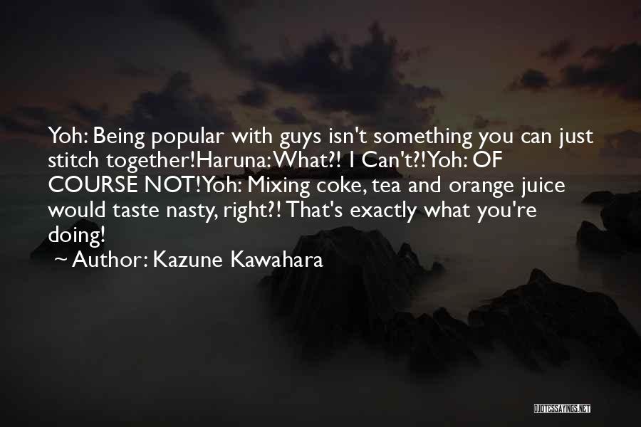 Being Over High School Quotes By Kazune Kawahara