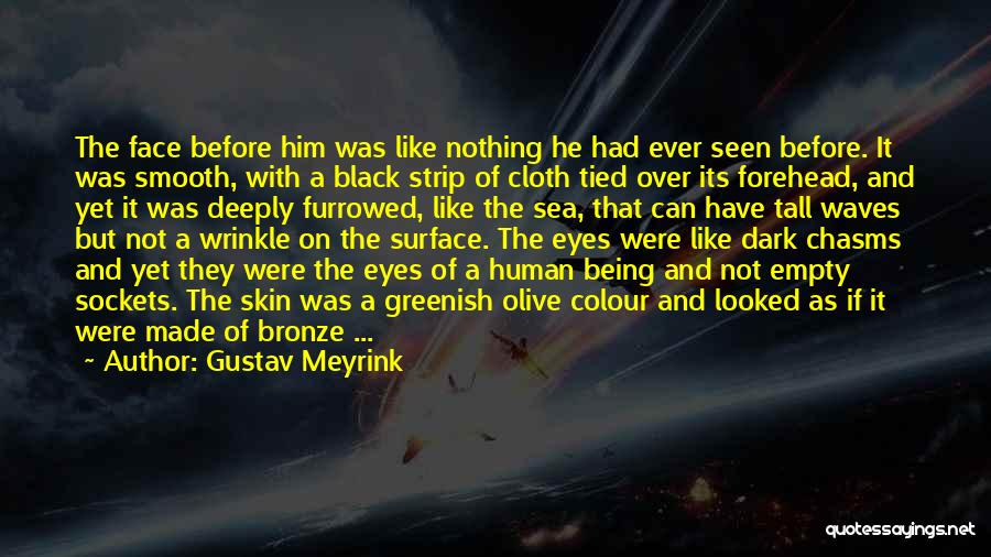 Being Over Him Quotes By Gustav Meyrink