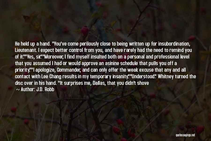 Being Over It All Quotes By J.D. Robb