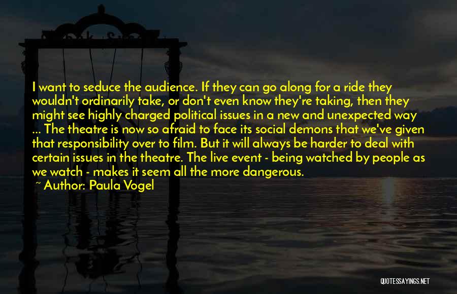 Being Over It All Quotes By Paula Vogel