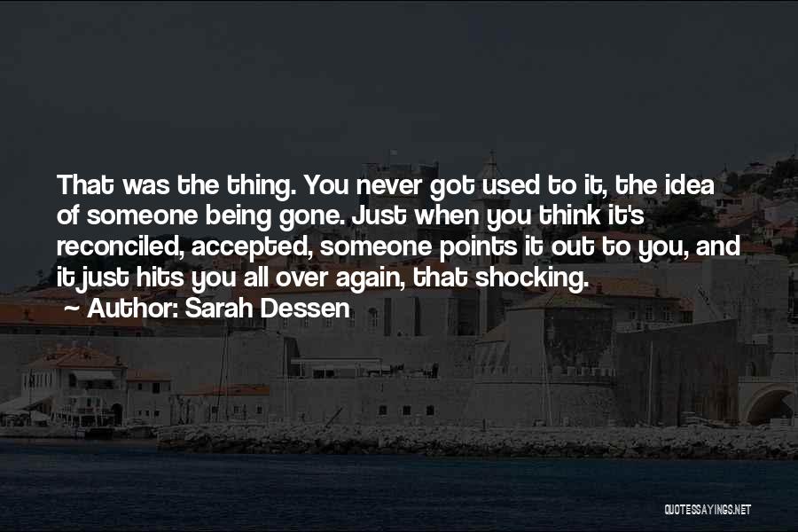 Being Over It All Quotes By Sarah Dessen