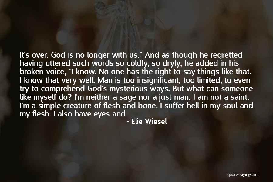 Being Over It And Done Quotes By Elie Wiesel Being Over It And Done Quotes By Elie Wiesel