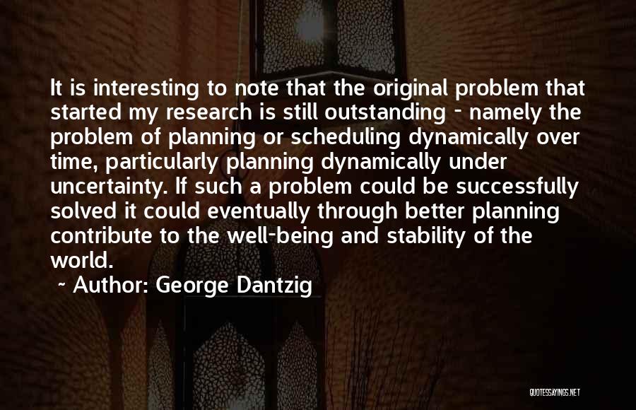 Being Over It Quotes By George Dantzig