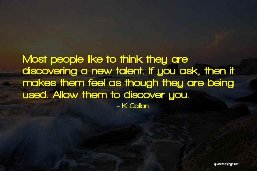 Being Over People Quotes By K Callan Being Over People Quotes By K Callan