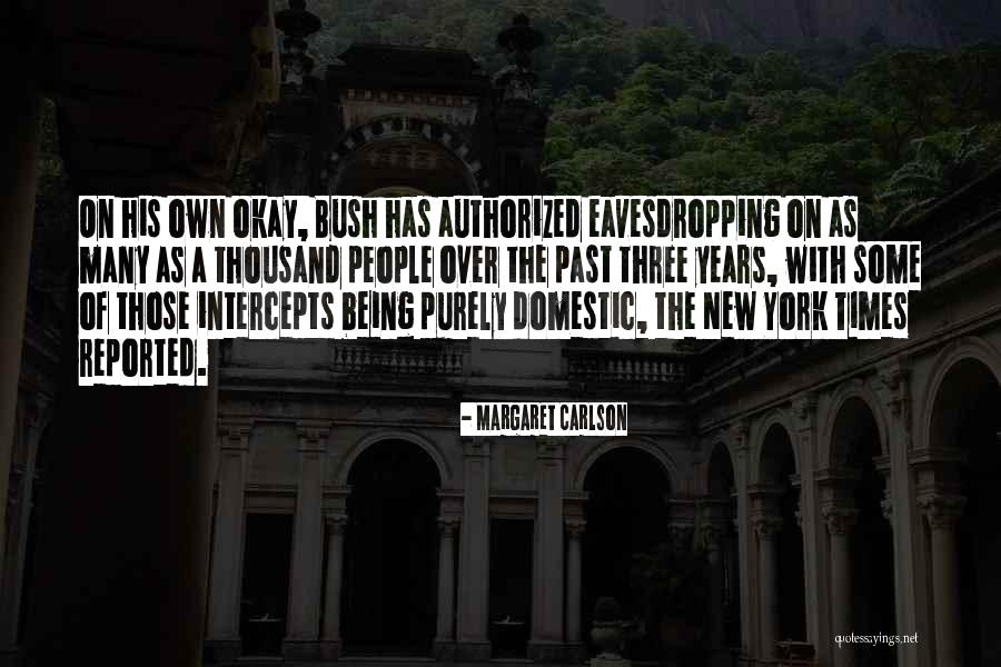 Being Over People Quotes By Margaret Carlson Being Over People Quotes By Margaret Carlson