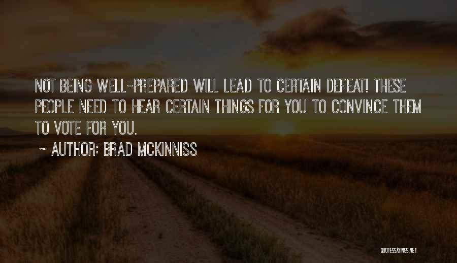 Being Over Prepared Quotes By Brad McKinniss