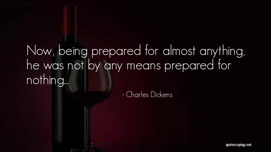 Being Over Prepared Quotes By Charles Dickens Being Over Prepared Quotes By Charles Dickens