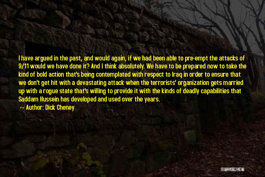 Being Over Prepared Quotes By Dick Cheney