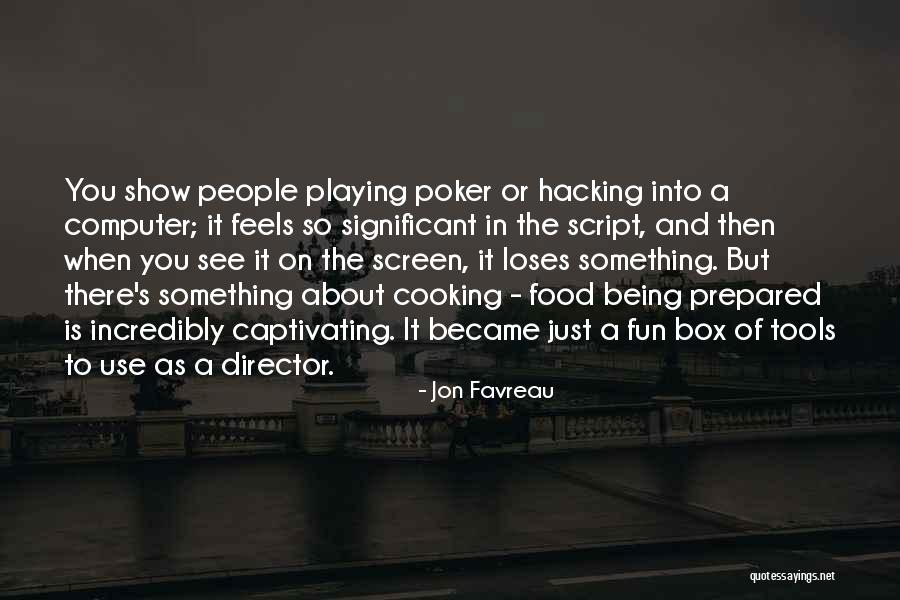 Being Over Prepared Quotes By Jon Favreau