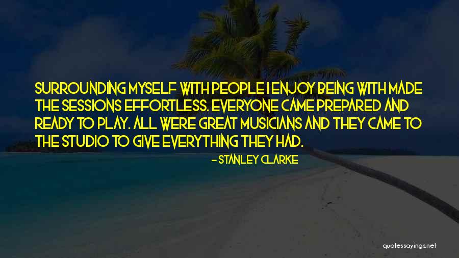 Being Over Prepared Quotes By Stanley Clarke