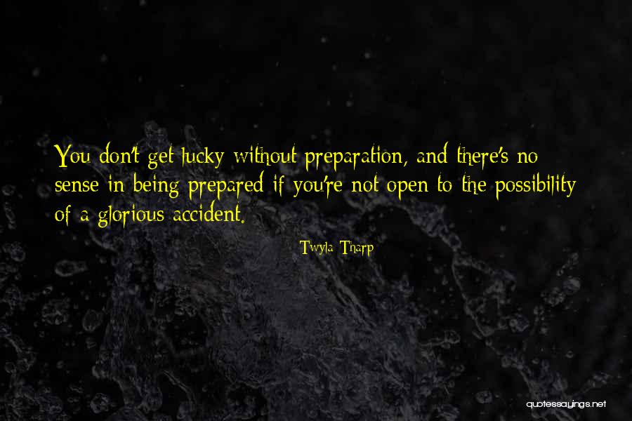 Being Over Prepared Quotes By Twyla Tharp