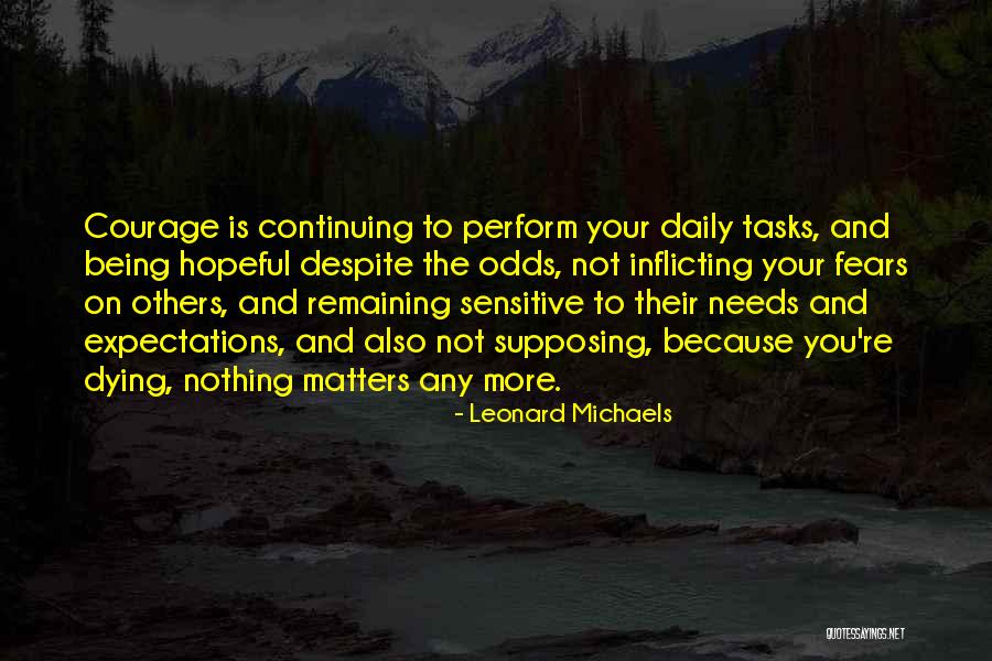 Being Over Sensitive Quotes By Leonard Michaels Being Over Sensitive Quotes By Leonard Michaels