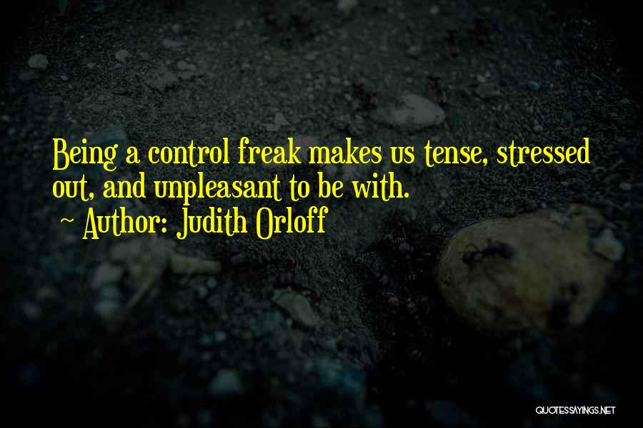 Being Over Stressed Quotes By Judith Orloff