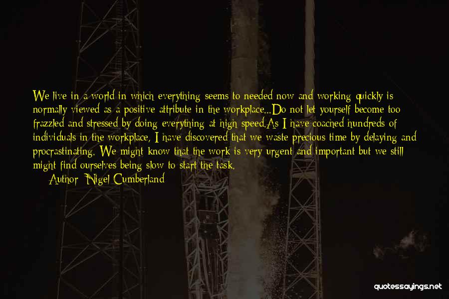 Being Over Stressed Quotes By Nigel Cumberland