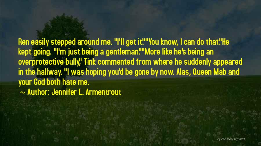 Being Overprotective Quotes By Jennifer L. Armentrout