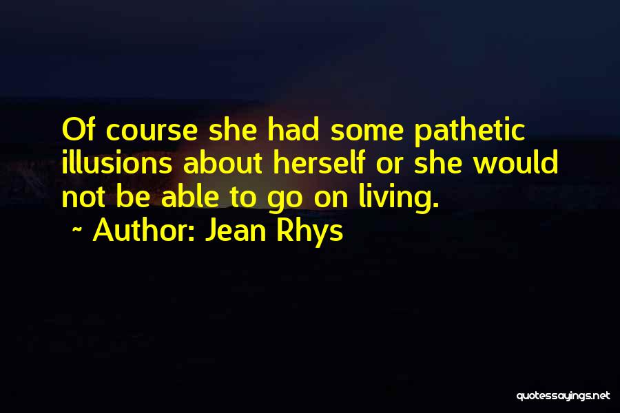 Being Overqualified Quotes By Jean Rhys