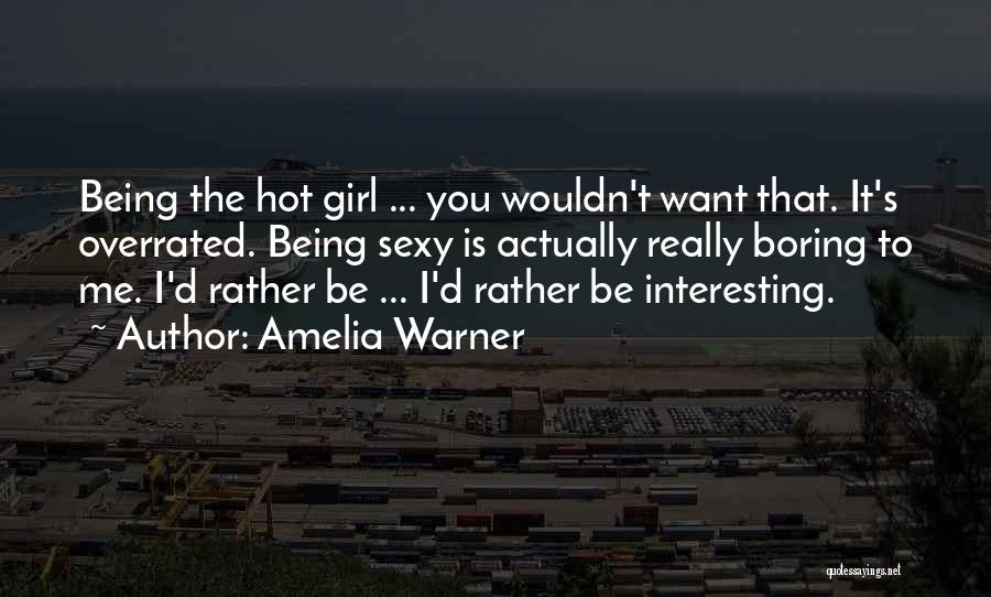 Being Overrated Quotes By Amelia Warner
