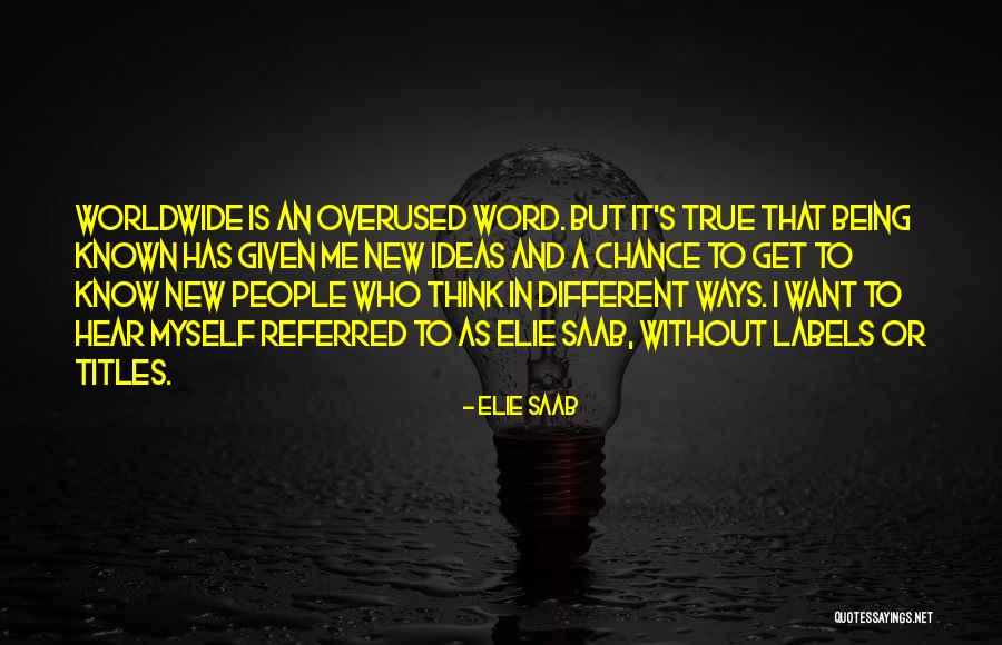 Being Overused Quotes By Elie Saab Being Overused Quotes By Elie Saab