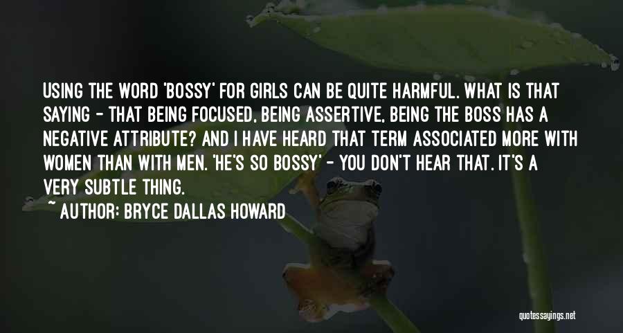 Being Own Boss Quotes By Bryce Dallas Howard