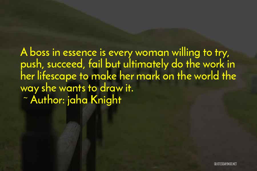 Being Own Boss Quotes By Jaha Knight