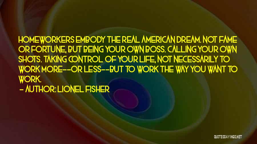 Being Own Boss Quotes By Lionel Fisher