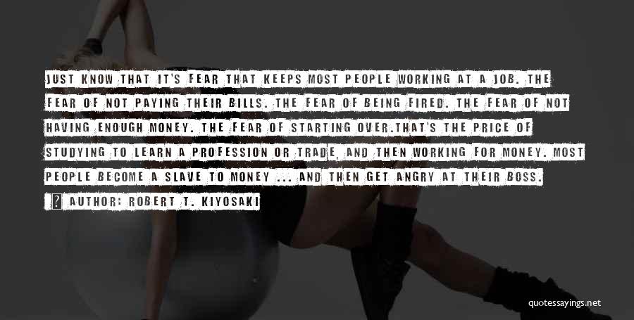 Being Own Boss Quotes By Robert T. Kiyosaki