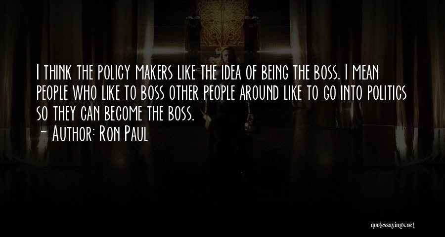 Being Own Boss Quotes By Ron Paul