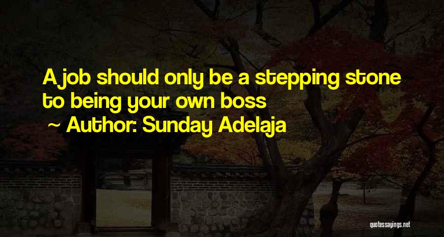 Being Own Boss Quotes By Sunday Adelaja