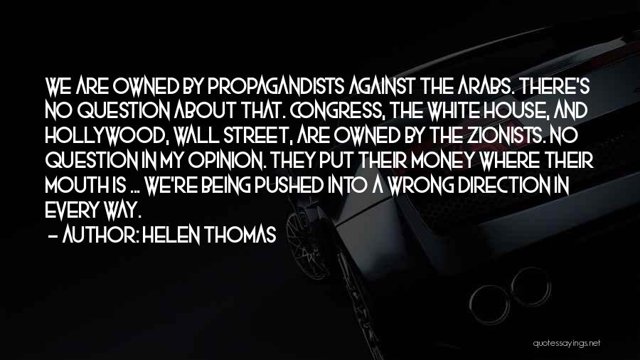 Being Owned Quotes By Helen Thomas