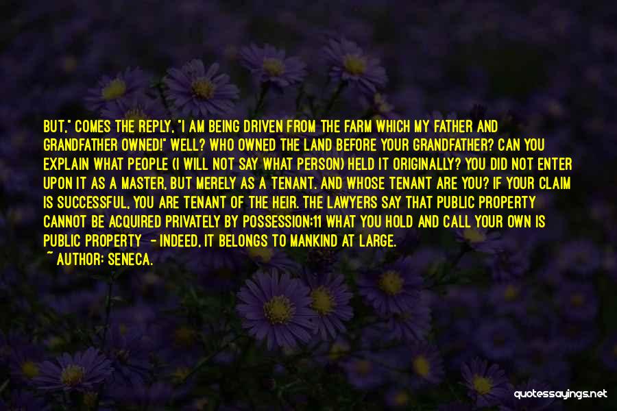 Being Owned Quotes By Seneca.