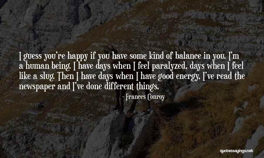 Being Paralyzed Quotes By Frances Conroy Being Paralyzed Quotes By Frances Conroy