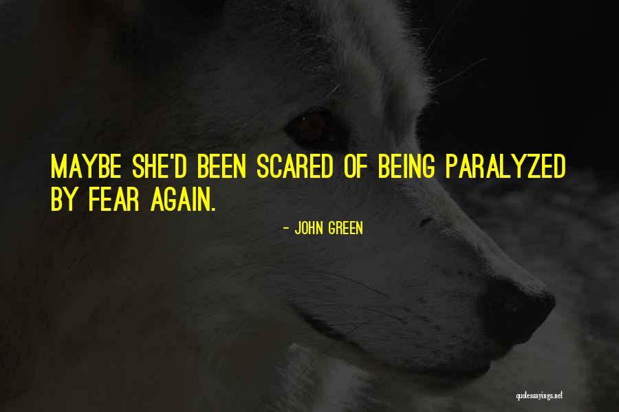 Being Paralyzed Quotes By John Green Being Paralyzed Quotes By John Green
