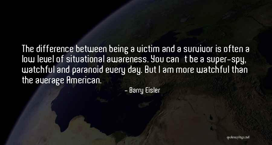 Being Paranoid Quotes By Barry Eisler