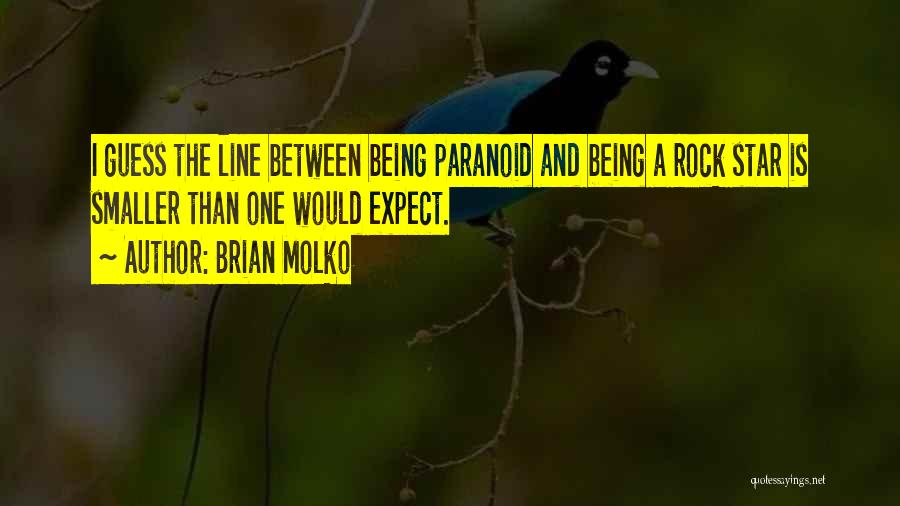 Being Paranoid Quotes By Brian Molko