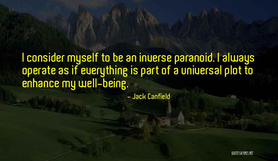 Being Paranoid Quotes By Jack Canfield