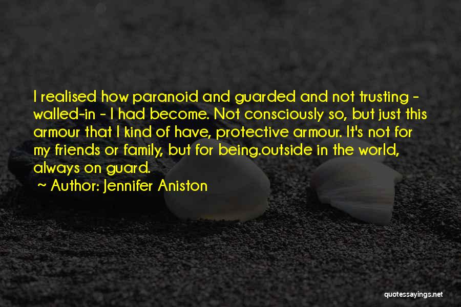 Being Paranoid Quotes By Jennifer Aniston