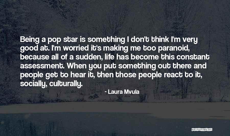 Being Paranoid Quotes By Laura Mvula