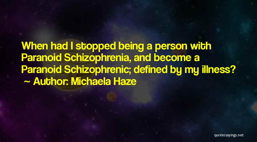 Being Paranoid Quotes By Michaela Haze