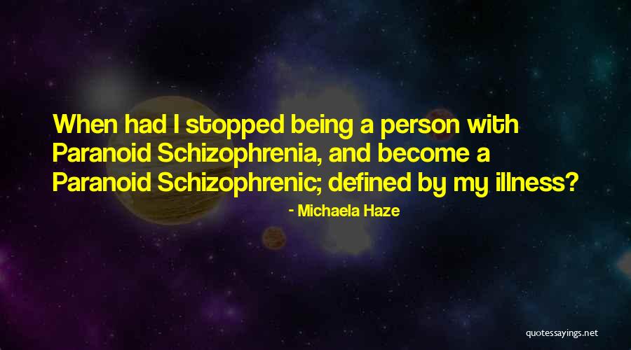 Being Paranoid Quotes By Michaela Haze