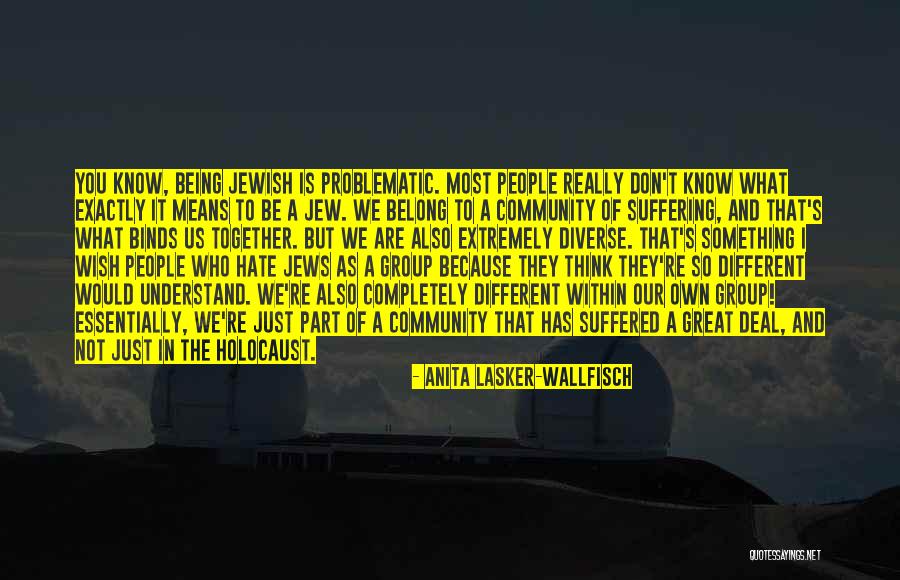 Being Part Of A Community Quotes By Anita Lasker-Wallfisch Being Part Of A Community Quotes By Anita Lasker-Wallfisch