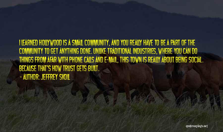 Being Part Of A Community Quotes By Jeffrey Skoll